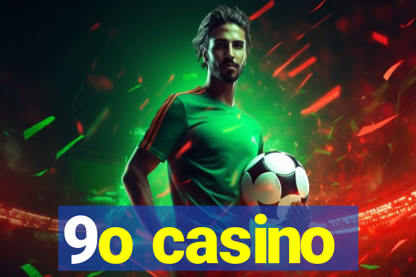 9o casino